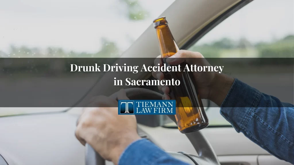 Drunk Driving Accident Attorney in Sacramento