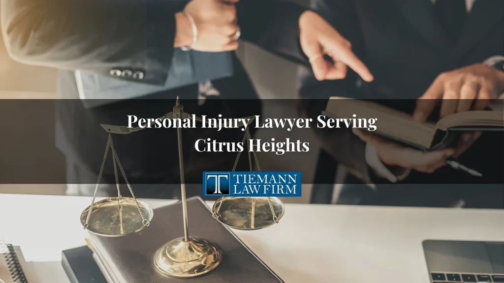 Personal Injury Lawyer Serving Citrus Heights