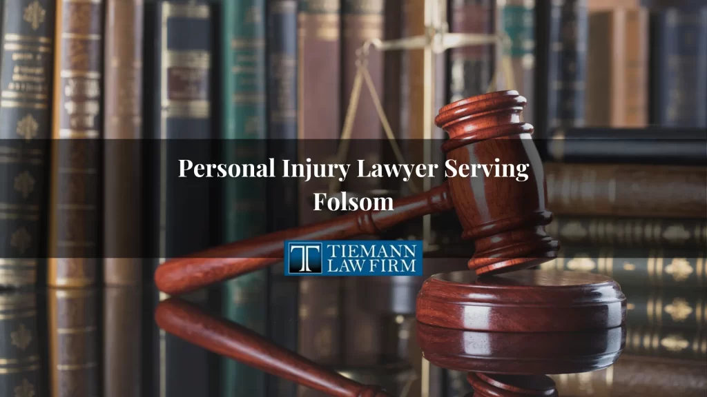 Personal Injury Lawyer Serving Folsom
