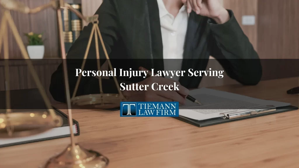 Personal Injury Lawyer Serving Sutter Creek