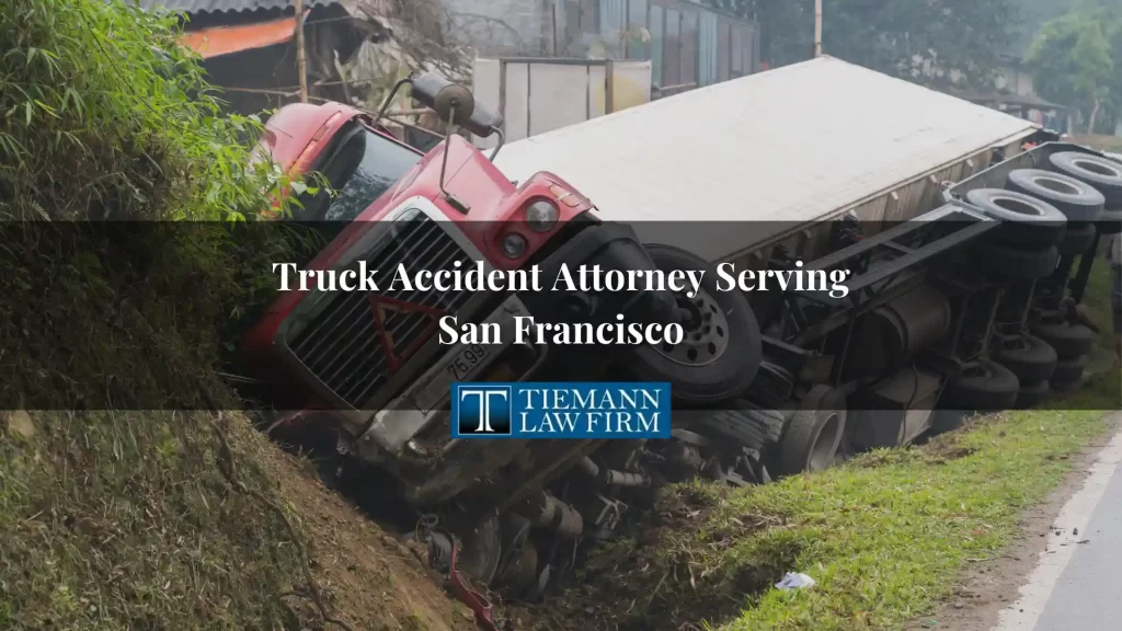 Truck Accident Attorney Serving San Francisco
